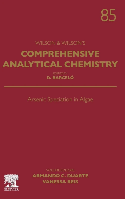 Arsenic Speciation in Algae (Volume 85) (Comprehensive Analytical Chemistry, Volume 85)