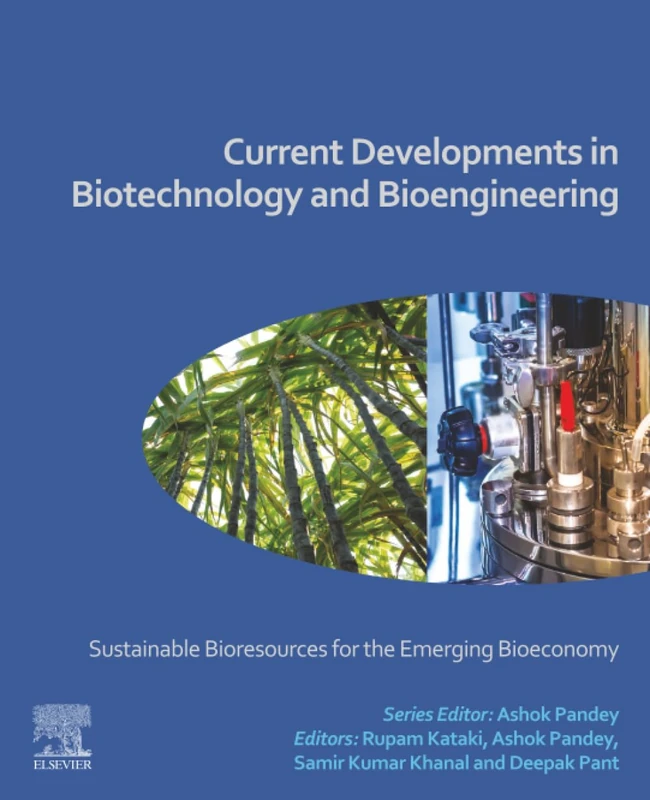 Current Developments in Biotechnology and Bioengineering: Sustainable Bioresources for the Emerging Bioeconomy