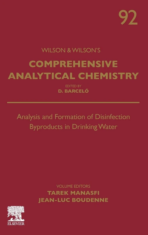 Analysis and Formation of Disinfection Byproducts in Drinking Water (Volume 92) (Comprehensive Analytical Chemistry, Volume 92)