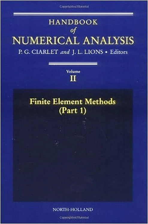 Finite Element Methods (Part 1) (Volume 2) (Handbook of Numerical Analysis, Volume 2)