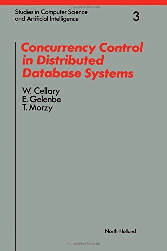 Concurrency Control in Distributed Database Systems (Volume 3) (Studies in Computer Science and Artificial Intelligence, Volume 3)