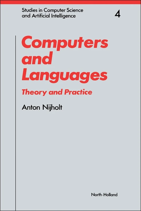 Computers and Languages: Theory and Practice (Volume 4) (Studies in Computer Science and Artificial Intelligence, Volume 4)