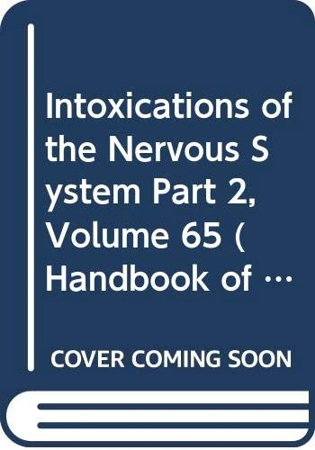 Intoxications of the Nervous System Part 2 (Volume 65) (Handbook of Clinical Neurology, Volume 65)