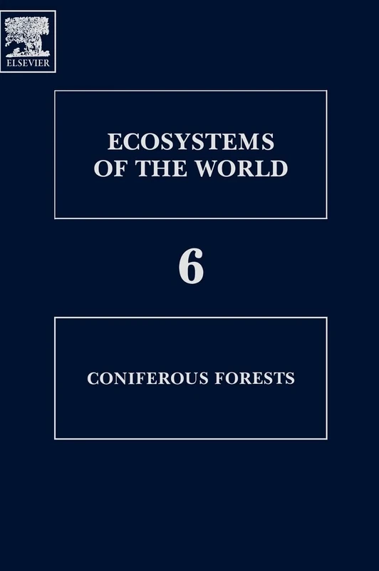 Coniferous Forests (Volume 6) (Ecosystems of the World, Volume 6)