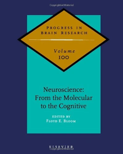 Neuroscience: From the Molecular to the Cognitive (Volume 100) (Progress in Brain Research, Volume 100)