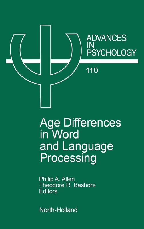 Age Differences in Word and Language Processing (Volume 110) (Advances in Psychology, Volume 110)