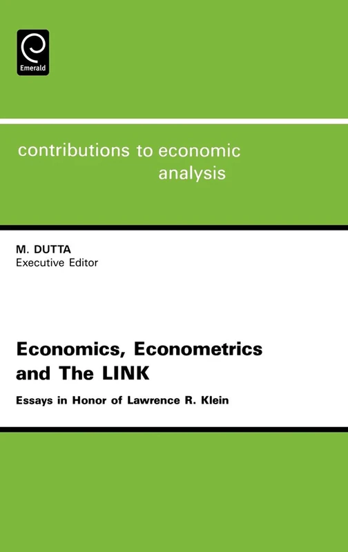 Economics, Econometrics and the LINK: Essays in Honor of Lawrence R. Klein: 226 (Contributions to Economic Analysis, 226)