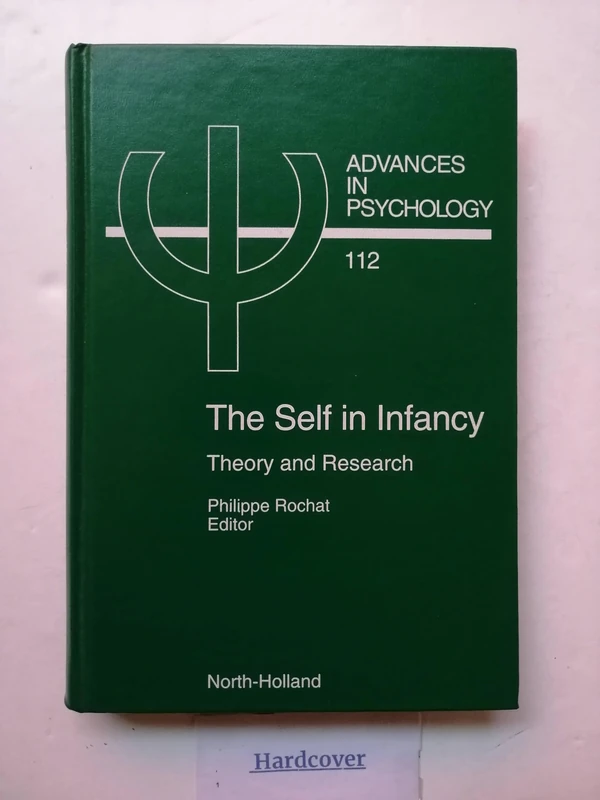 The Self in Infancy: Theory and Research (Volume 112) (Advances in Psychology, Volume 112)