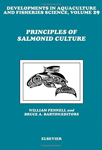 Principles of Salmonid Culture (Volume 29) (Developments in Aquaculture and Fisheries Science, Volume 29)