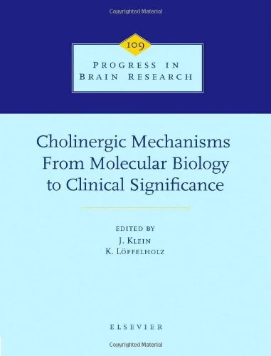 Cholinergic Mechanisms: From Molecular Biology to Clinical Significance (Volume 109) (Progress in Brain Research, Volume 109)