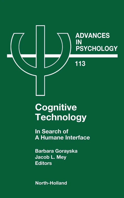 Cognitive Technology: In Search of a Humane Interface (Volume 113) (Advances in Psychology, Volume 113)