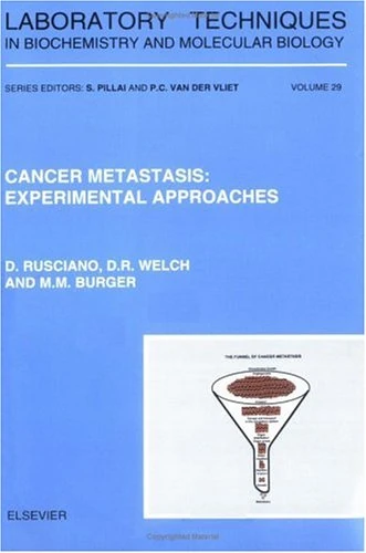 Cancer Metastasis: Experimental Approaches (Volume 29) (Laboratory Techniques in Biochemistry and Molecular Biology, Volume 29)