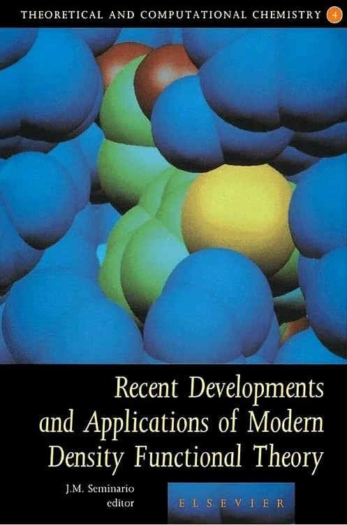 Recent Developments and Applications of Modern Density Functional Theory (Theoretical and Computational Chemistry): Volume 4