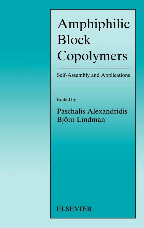 Amphiphilic Block Copolymers: Self-Assembly and Applications (Studies in Surface Science and Catalysis)