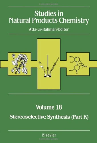 Stereoselective Synthesis (Part K): Stereoselective Synthesis, Part K Vol 18 (Studies in Natural Products Chemistry) (Studies in Natural Product ... in Natural Products Chemistry, Volume 18) - Image 1