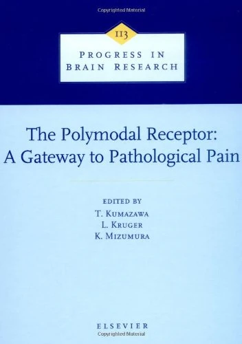 The Polymodal Receptor - A Gateway to Pathological Pain (Volume 113) (Progress in Brain Research, Volume 113)