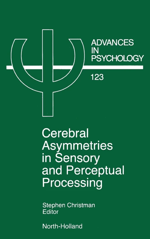 Cerebral Asymmetries in Sensory and Perceptual Processing (Volume 123) (Advances in Psychology, Volume 123)