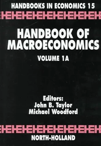 Handbook of Macroeconomics (Volume 1ABC) (Handbooks in Economics, Volume 1ABC)
