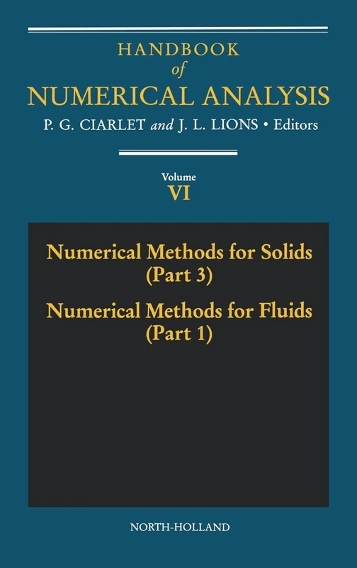 Numerical Methods for Solids (Part 3) Numerical Methods for Fluids (Part 1) (Volume 6) (Handbook of Numerical Analysis, Volume 6)