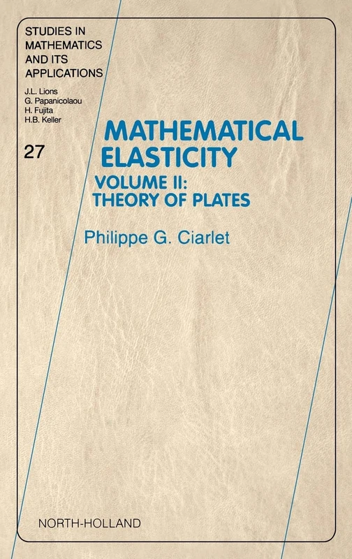 Mathematical Elasticity: Volume II: Theory of Plates (Volume 27) (Studies in Mathematics and its Applications, Volume 27) - Image 1