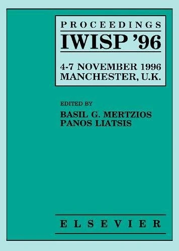 Proceedings IWISP '96, 4-7 November 1996,Manchester,UK: Third International Workshop on Image and Signal Processing on the Theme of Advances in Computational Intelligence