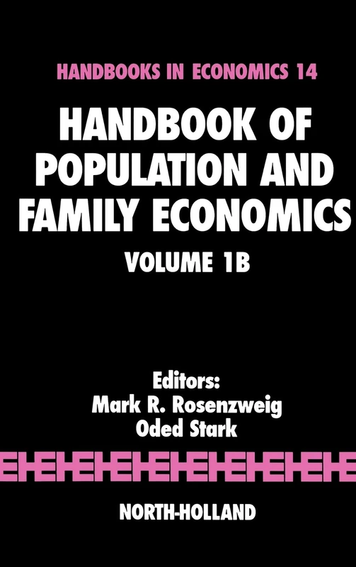 Handbook of Population and Family Economics (Volume 1B) (Handbooks in Economics, Volume 1B)
