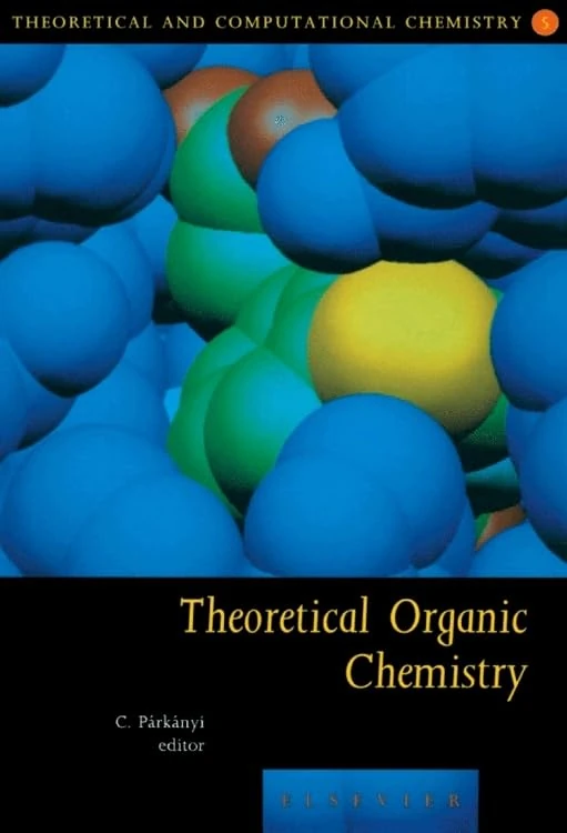 Theoretical Organic Chemistry (Volume 5) (Theoretical and Computational Chemistry, Volume 5)