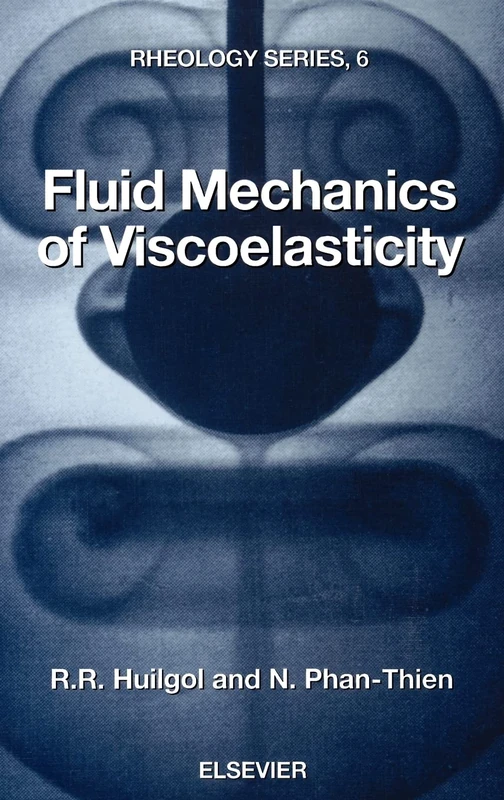 Fluid Mechanics of Viscoelasticity: General Principles, Constitutive Modelling, Analytical and Numerical Techniques (Rheology Series): Volume 6