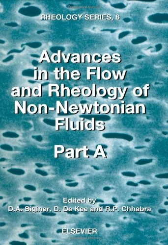 Advances in the Flow and Rheology of Non-Newtonian Fluids (Volume 8) (Rheology Series, Volume 8)