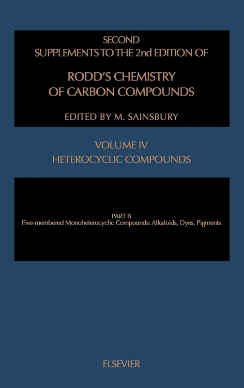 Heterocyclic Compounds, Part B: Five-membered Monoheterocyclic Compounds (Volume 4B) (Second Supplements to the 2nd Edition of Rodd's Chemistry of Carbon Compounds, Volume 4B)