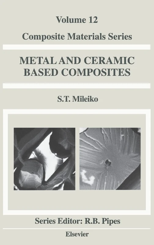 Metal and Ceramic Based Composites (Volume 12) (Composite Materials Series, Volume 12)