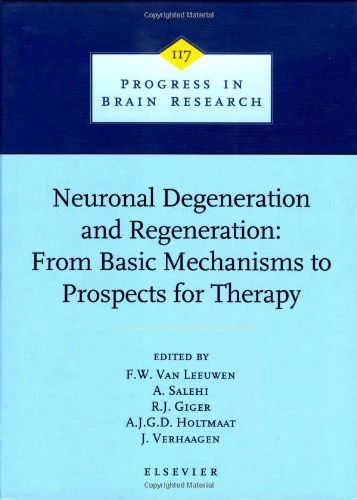 Neuronal Degeneration and Regeneration: From Basic Mechanisms to Prospects for Therapy (Volume 117) (Progress in Brain Research, Volume 117)