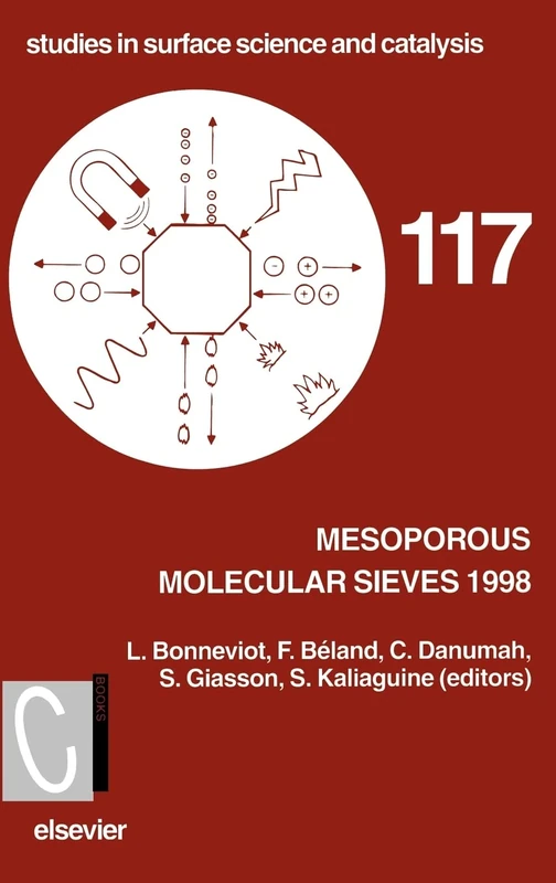 Mesoporous Molecular Sieves 1998: Proceedings of the First International Symposium, Baltimore, MD, U.S.A., July 10-12, 1998: Proceedings of the 1st ... in Surface Science and Catalysis): Volume 117