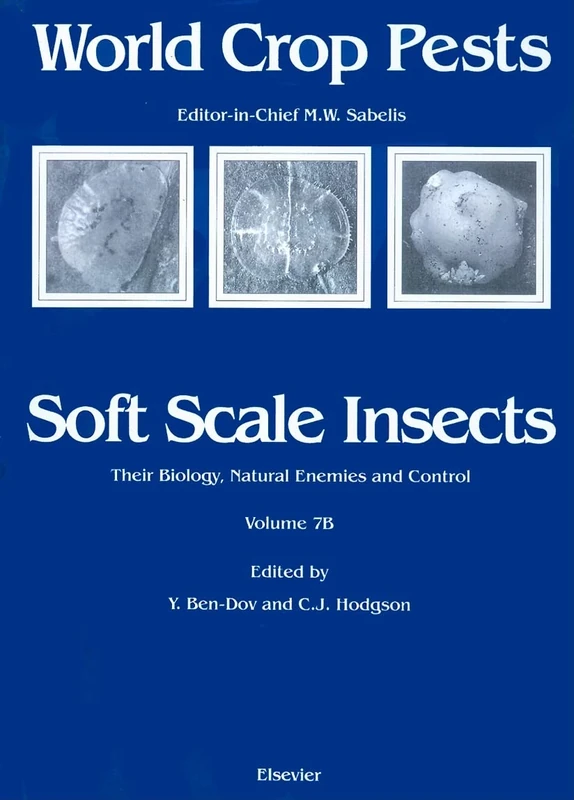 Soft Scale Insects (Volume 7B) (World Crop Pests, Volume 7B)
