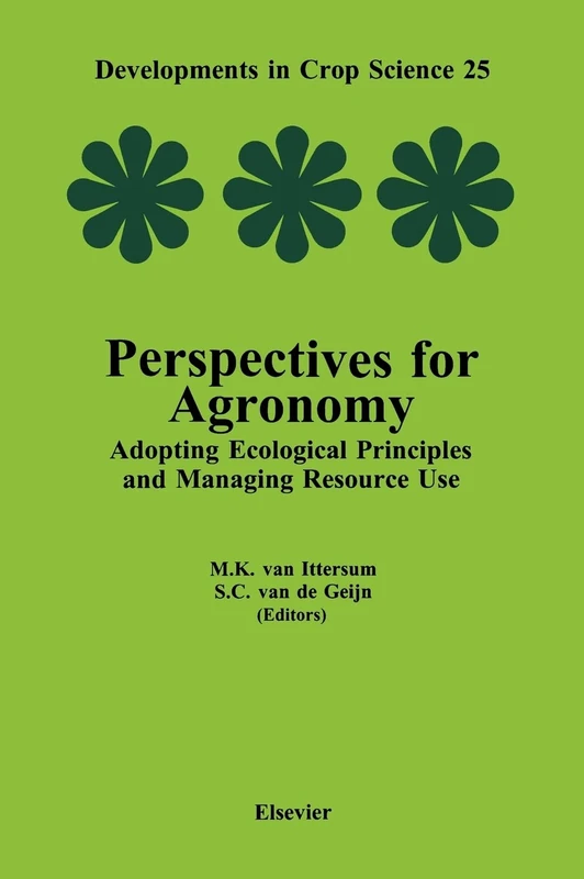Perspectives for Agronomy: Adopting Ecological Principles and Managing Resource Use (Volume 25) (Developments in Crop Science, Volume 25)
