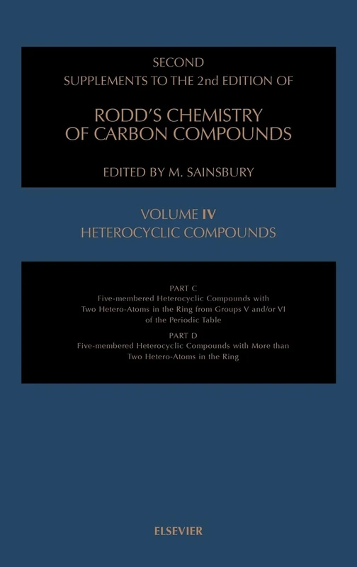 Heterocyclic Compounds, Part C: Five-Membered Heterocyclic Compounds (Volume 4C) (Second Supplements to the 2nd Edition of Rodd's Chemistry of Carbon Compounds, Volume 4C)