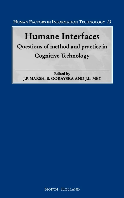 Humane Interfaces: Questions of Method and Practice in Cognitive Technology (Volume 13) (Human Factors in Information Technology, Volume 13)