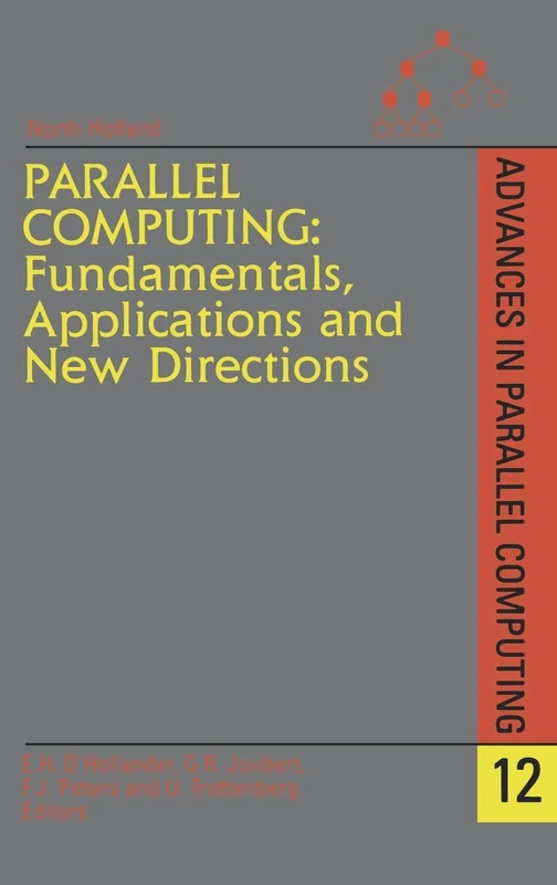 Parallel Computing: Fundamentals, Applications and New Directions (Volume 12) (Advances in Parallel Computing, Volume 12)