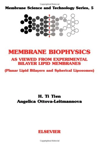 Membrane Biophysics: As Viewed from Experimental Bilayer Lipid Membranes (Volume 5) (Membrane Science and Technology, Volume 5)
