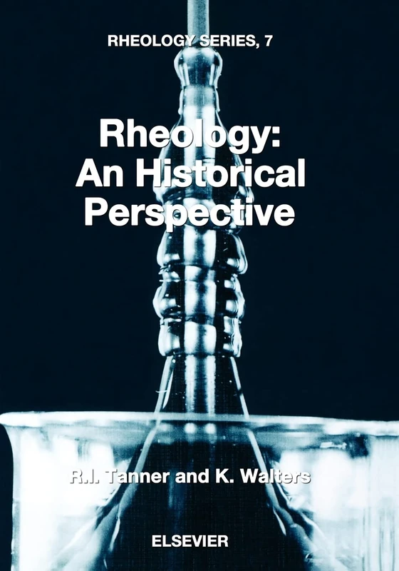 Elsevier Rheology: An Historical Perspective - Volume 7