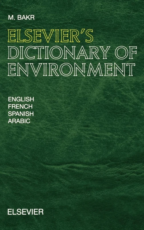 Elsevier's Dictionary of Environment: In English, French, Spanish and Arabic