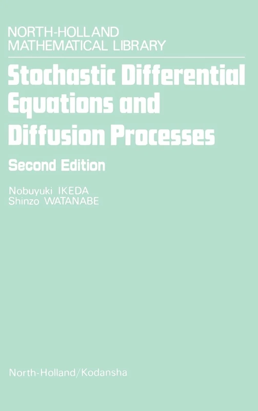 Stochastic Differential Equations and Diffusion Processes (Volume 24) (North-Holland Mathematical Library, Volume 24)