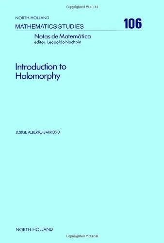North Holland Introduction to Holomorphy Volume 106 - Math Book