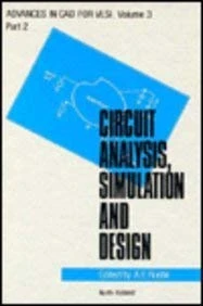 Circuit Analysis, Simulation and Design (Volume 2) (Advances in CAD for VLSI, Volume 2)
