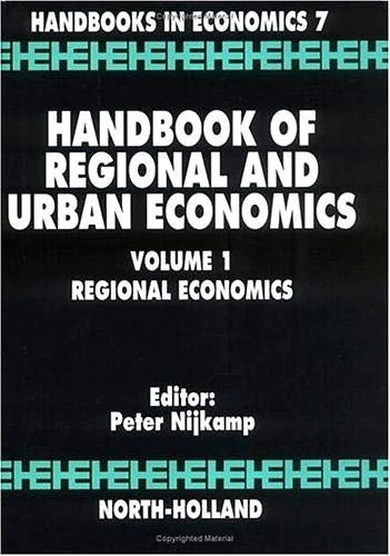 Handbook of Regional and Urban Economics: Regional Economics (Volume 1) (Handbook of Regional & Urban Economics, Volume 1)