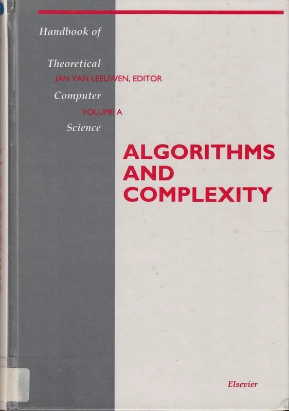 Algorithms and Complexity (Volume A) (Handbook of Theoretical Computer Science, Volume A)
