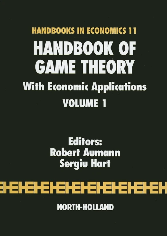 Handbook of Game Theory with Economic Applications (Volume 1)