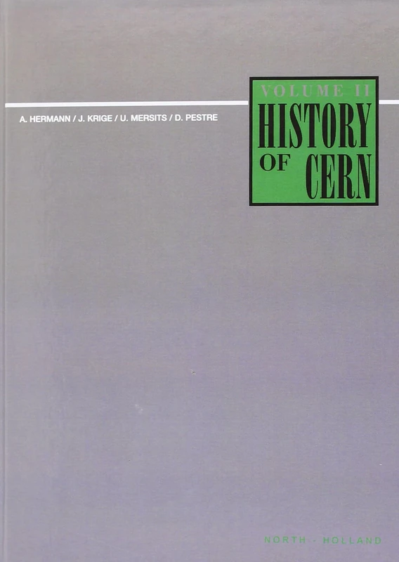 History of CERN, II: Volume II - Building and Running the Laboratory, 1954-1965: 002