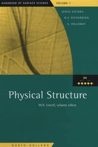 Physical Structure (Volume 1) (Handbook of Surface Science, Volume 1)
