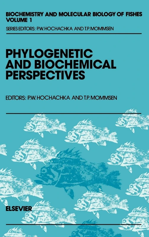 Phylogenetic and Biochemical Perspectives (Volume 1) (Biochemistry and Molecular Biology of Fishes, Volume 1)